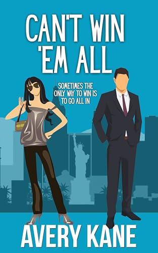 Can't Win 'Em All: A full-length romantic comedy