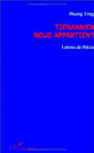 Tienanmen nous appartient: Lettres de Pékin