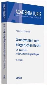 Grundwissen zum Bürgerlichen Recht: Ein Basisbuch zu den Anspruchsgrundlagen