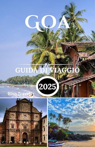 Goa Guida di Viaggio 2025: Un'avventura per le bellissime spiagge, la vita notturna, gli sport acquatici e la deliziosa cucina in uno dei migliori stati dell'India