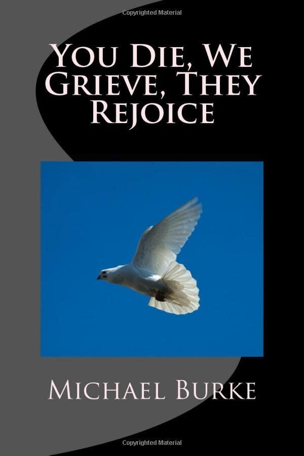 You Die, We Grieve, They Rejoice