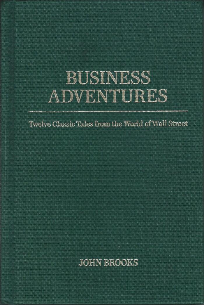 Business Adventures Twelve Classic Tales from the World of Wall Street