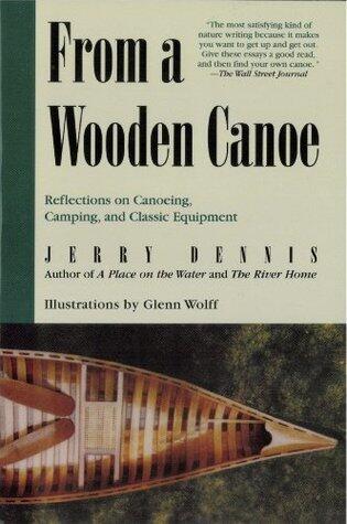 From a Wooden Canoe: Reflections on Canoeing, Camping, and Classic Equipment