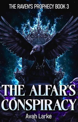 The Alfar's Conspiracy: An Epic Fae RH/Poly Romantasy (The Raven's Prophecy