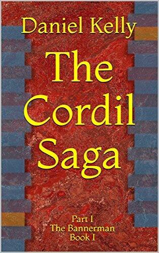 The Cordil Saga: Part I The Bannerman Book I