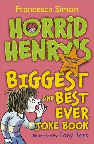 Horrid Henry's Biggest and Best Ever Joke Book - 3-in-1: Horrid Henry's Joke Book/Mighty Joke Book/Jolly Joke Book