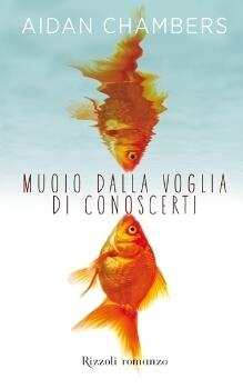 Muoio dalla voglia di conoscerti