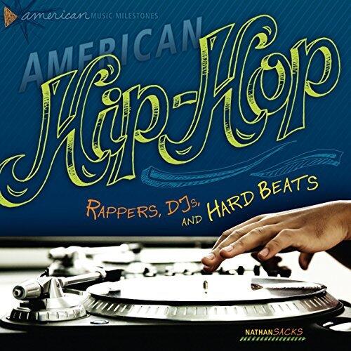American Hip-Hop: Rappers, DJs, and Hard Beats
