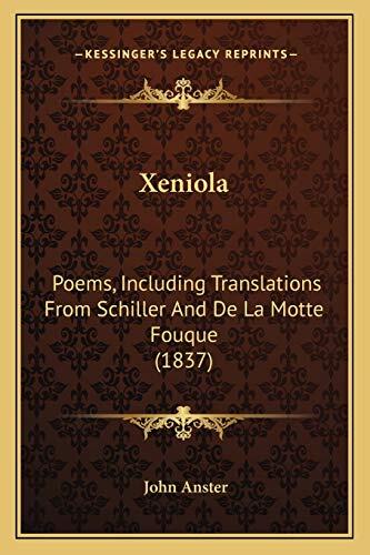 Xeniola: Poems, Including Translations From Schiller And De La Motte Fouque