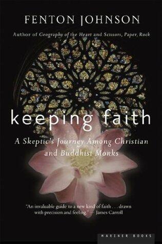 Keeping Faith: A Skeptic's Journey Among Christian and Buddhist Monks