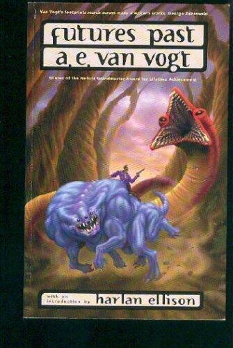 Futures Past: The Best Short Fiction of A.E. Van Vogt