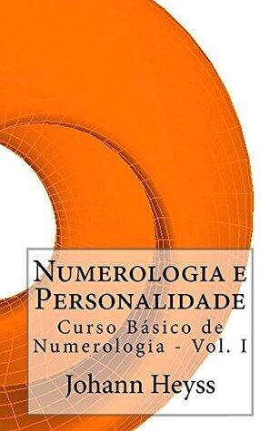 Numerologia e Personalidade: Curso Básico de Numerologia - Vol. I
