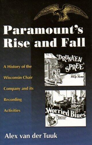 Paramount's Rise and Fall: A History of the Wisconsin Chair Company and Its Recording Activities