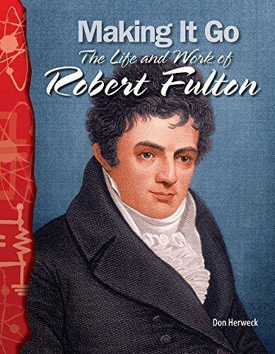Making It Go: The Life and Work of Robert Fulton: Physical Science (Science Readers) by Don Herweck (2007) Perfect Paperback
