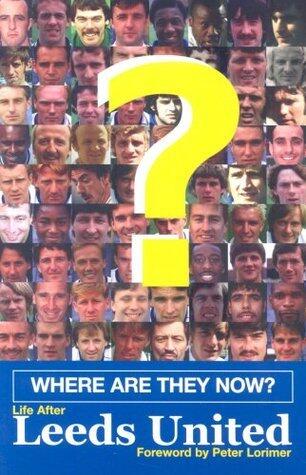 Where Are They Now? : Life After Leeds United