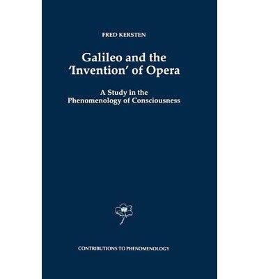 Galileo and the Invention of Opera: A Study in the Phenomenology of Consciousness