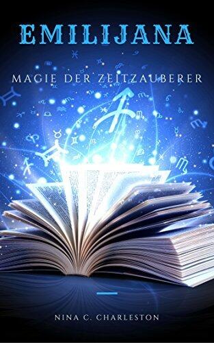 Emilijana - Magie der Zeitzauberer (Die Chronik der Elfenprinzessin 2)