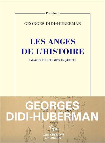 Les Anges de l'Histoire: Images des temps inquiets