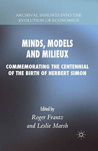 Minds, Models and Milieux: Commemorating the Centennial of the Birth of Herbert Simon