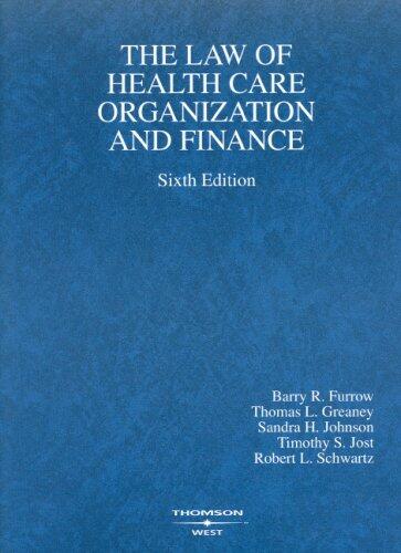 The Law of Health Care Organization and Finance (6th Edition)