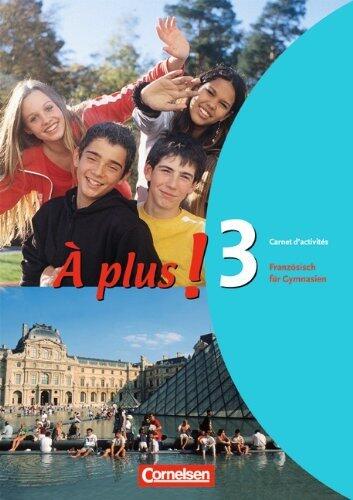 À plus! Ausgabe 2004. Band 3. Carnet d'activités: Französisch für Gymnasien