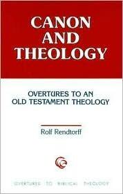 Canon and Theology: Overtures to an Old Testament Theology