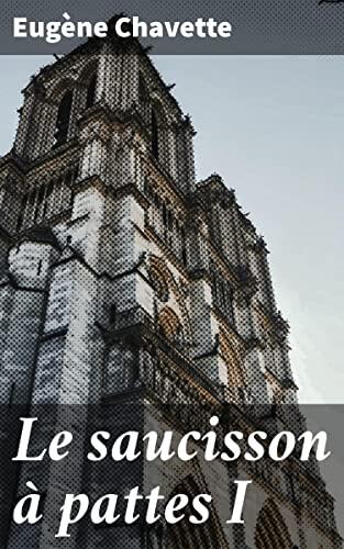 Le saucisson à pattes I: Fil-à-beurre
