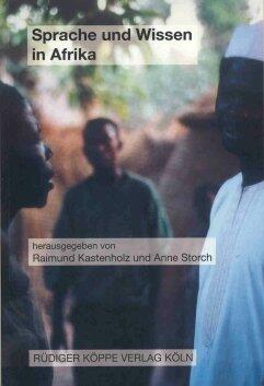 Sprache und Wissen in Afrika : Beiträge zum 15. Afrikanistentag, Frankfurt am Main und Mainz, 30. September - 2. Oktober 2002