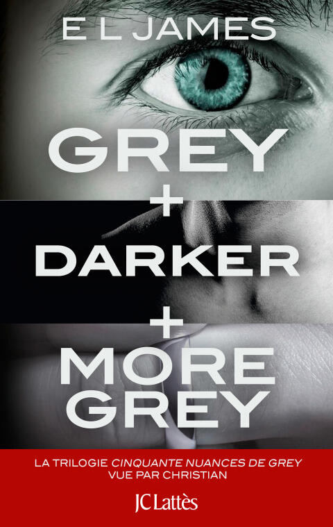 Intégrale Cinquante Nuances vu par Christian: Grey, Darker and More Grey