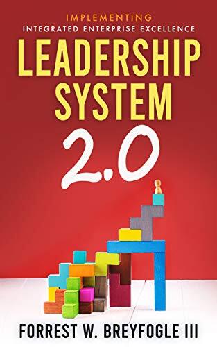Leadership System 2.0: Implementing Integrated Enterprise Excellence