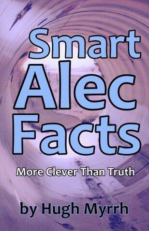 Smart Alec Facts - More Clever Than Truth