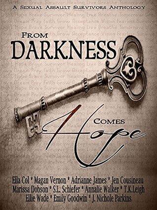 From Darkness Comes Hope: A Sexual Assault Survivors Anthology