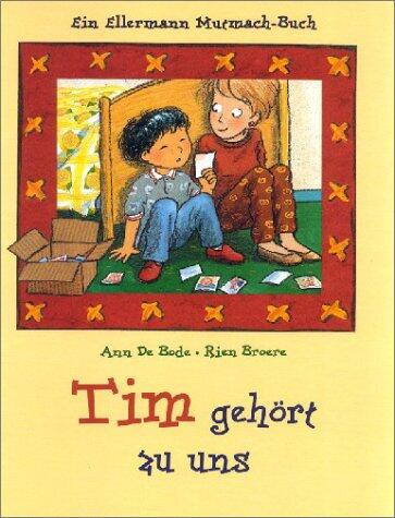 Tim gehört zu uns. ( Ab 5 J.).