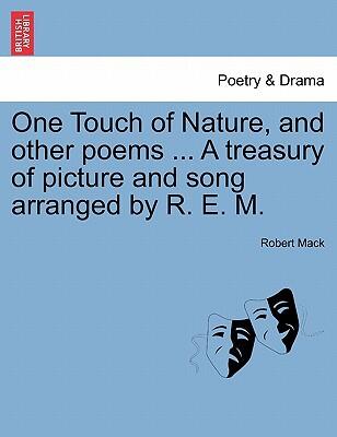 One Touch Of Nature, And Other Poems: A Treasury Of Picture And Song