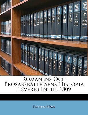 Romanens Och Prosaberättelsens Historia I Sverig Intill 1809