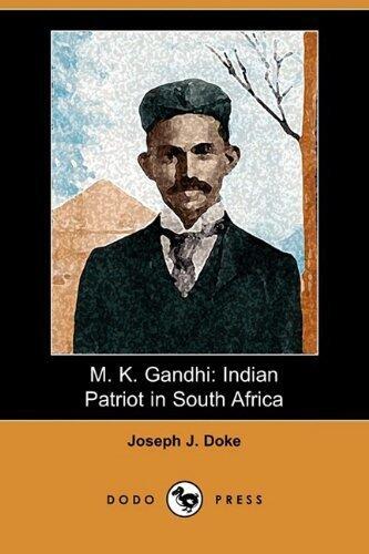 M. K. Gandhi: Indian Patriot in South Africa