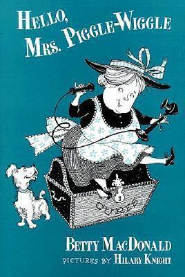 Hello, Mrs. Piggle Wiggle: A Beloved Classic About Magical Cures for Bad Habits for Children