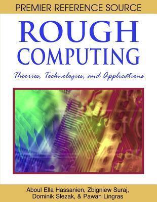 Rough Computing: Theories, Technologies, and Applications