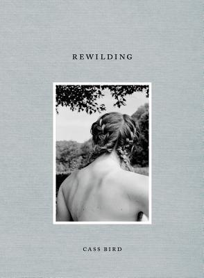 Cass Bird: Rewilding