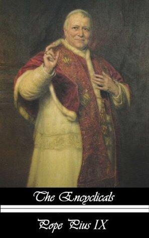 The Encyclicals of Pope Pius IX