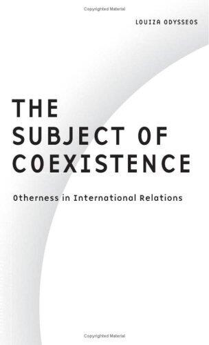 The Subject of Coexistence: Otherness in International Relations