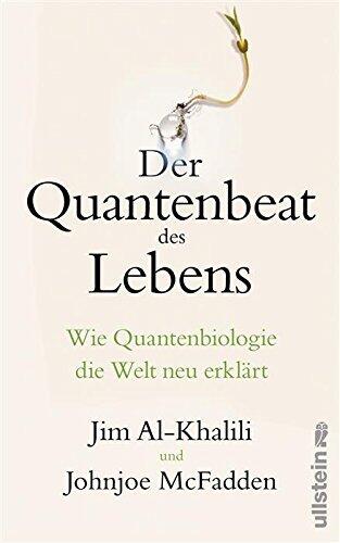 Der Quantenbeat des Lebens: Wie Quantenbiologie die Welt neu erklärt