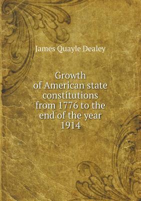 Growth of American state constitutions from 1776 to the end of the year 1914
