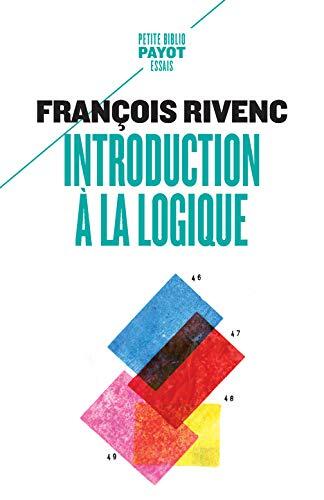 Introduction à la logique 1_ere_ed (Petite Bibliothèque Payot)