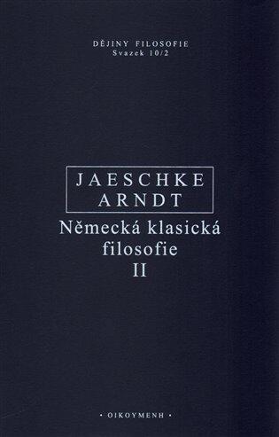 Německá klasická filosofie II. Od Fichta po Hegela