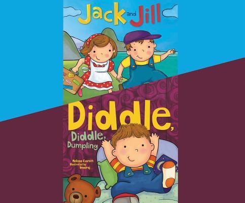 Jack and Jill & Diddle, Diddle, Dumpling