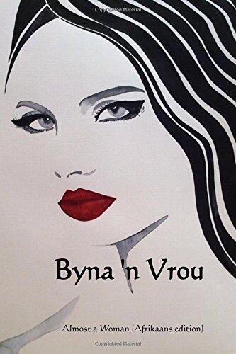 Byna 'n Vrou: Almost a Woman