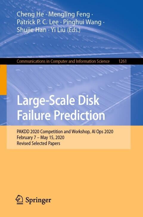Large-Scale Disk Failure Prediction: PAKDD 2020 Competition and Workshop, AI Ops 2020, February 7-May 15, 2020, Revised Selected Papers