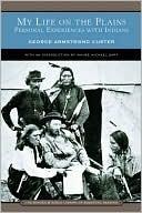 My Life on the Plains: Personal Experiences with Indians