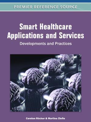 Smart Healthcare Applications and Services: Developments and Practices